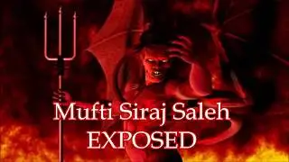 Mufti Siraj Saleh - Britains First Muslim LUCIFERIAN EXPOSED