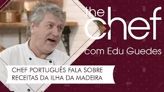 Chef portugu&ecirc;s lembra de receitas da Ilha da Madeira | THE CHEF