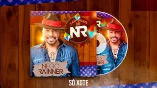 NEGO RAINNER - SÓ XOTE - SÃO JOÃO