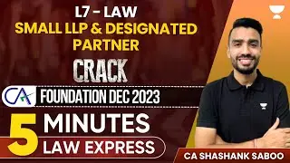 L7 | Small LLP & Designated Partner | Everyday 5 Minutes Law | Shashank Saboo