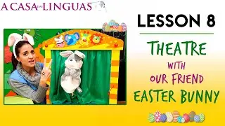 Lesson 8: Theatre with the Easter Bunny 🐰🎪