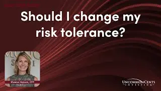 Video Q&A: Should I Change My Risk Tolerance?