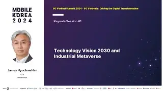 [5G Vertical Summit] Technology Vision 2030 and Industrial Metaverse