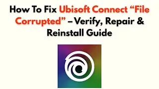Как исправить ошибку &laquo;Файл поврежден&raquo; в Ubisoft Connect &mdash; руководство по проверке, восстановлению...