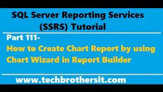 SSRS Tutorial Part 111-How to Create Chart Report by using Chart Wizard in Report Builder