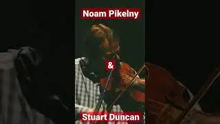 Noam Pikelny & Stuart Duncan