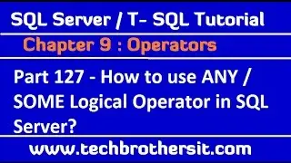 How to use ANY / SOME Logical Operator in SQL Server - SQL Server / TSQL Tutorial Part 127