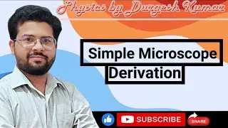 Simple Microscope Derivation l Physics By Durgesh Kumar
