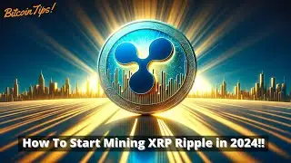 How To Mine XRP Ripple In 2024!?!