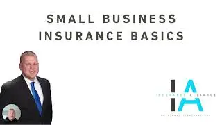 Insurance Alliance LLC   Small Business Insurance Basics