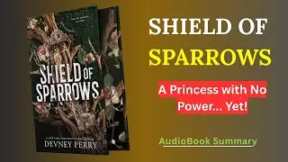 Shield of Sparrows by DEVNEY PERRY | Audio Book Summary |
