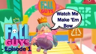 You Should See Me In A Crown! | Fall Guys (VOD) - Episode 1