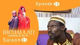 INCHALLAH , Mounass Ak Sey Bi - Saison 1 - &eacute;pisode 23 **VOSTFR**
