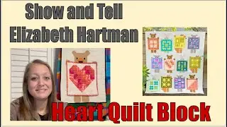 Heart Quilt Block, Show and Tell Elizabeth Hartman #quilt #love #quiltblock #smile #fun #showandtell
