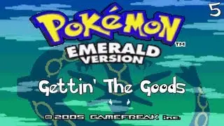 Pokemon Emerald | Episode Five | Gettin' The Goods