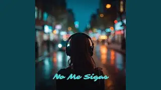 No Me Sigas