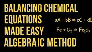 Balancing Chemical Equations Made Easy | Algebraic Method Explained with 3 Examples