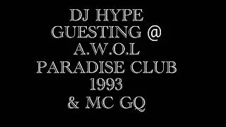 DJ HYPE GUESTING at A W O L, PARADISE CLUB ISLINGTON, 1993 MC GQ