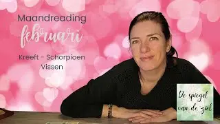 🍀 Maandreading FEBRUARI 🍀 Kreeft - Schorpioen - vissen
