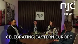 NJC Podcast &ndash; Celebrating Eastern Europe