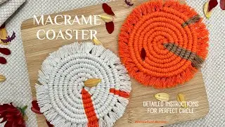 DIY Macrame Coaster Autumn Vibes / Step-by-Step detailed tutorial for perfect circle / Autumn Decor
