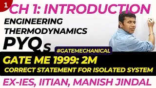 01 GATE PYQs Engg Thd Ch 01 Introduction GATE 1999 2M Correct Statement for Isolated System #GATEMec