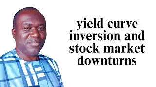 Yield Curve Inversion: A Warning Sign for Stock Market Downturns