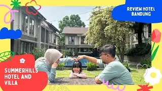 SUMMER HILLS HOTEL & VILLA | REVIEW HOTEL MURAH DI BANDUNG