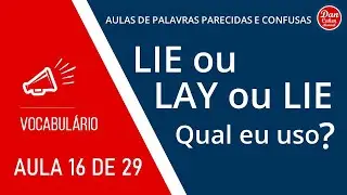 Lie ou Lay ou Lie? Qual eu uso?