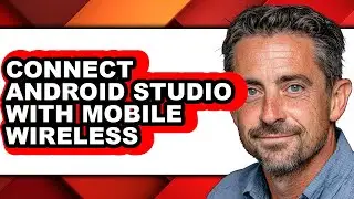 How to Connect Android Studio with Mobile Wireless (updated)