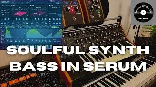 3 EASY RnB/Soul Synth Basses in SERUM