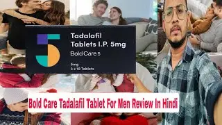 Bold Care Tadalafil Tablet Review In Hindi 