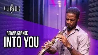 Into You - Ariana Grande (Saxophone Cover)