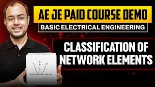 Classification of Network Elements | Basic Electrical Engineering | AE JE Paid Course Demo