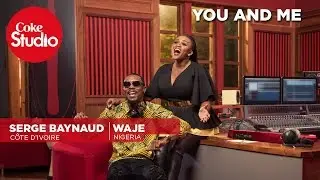 Waje & Serge Beynaud: You and Me – Coke Studio Africa