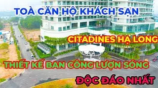 Citadines Hạ Long - Toà khách sạn có thiết kế độc đáo với ban công lượn sóng