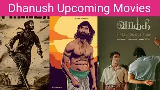 Dhanush Upcoming Movies 2022-2024 