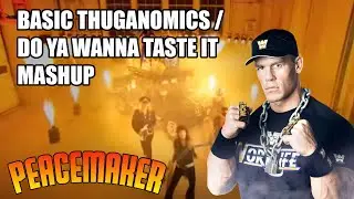 John Cena Vs Wig Wam - BASIC THUGANOMICS/DO YA WANNA TASTE IT  (xLnYc mashup) Peacemaker Theme
