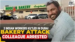 2 Indian workers killed in Dubai bakery attack; colleague arrested