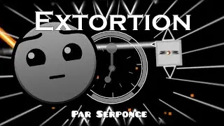 Extortion par Serponge 100% 3 Coins | Geometry Dash 2.2