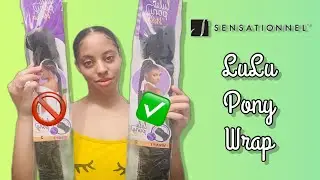Something is DEFINITELY Wrong 🧐 | Sensationnel LuLu Pony Wrap 001 & 002
