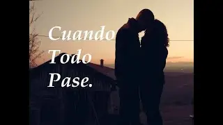 CUANDO TODO PASE - Patricia Qui&ntilde;ones. Voz: Rafael Turia