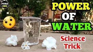 Experiment with Water | Experiment with Everything | Pani ki Taqat | Experiment by Pure EBU