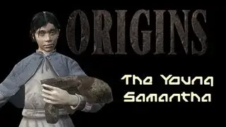 Origins Intro- Narration By Young Samantha