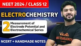Measurement of Electrode Potential & Electrochemical Series 🧪 | Electrochemistry🎯 | NEET 2024 🥼🩺