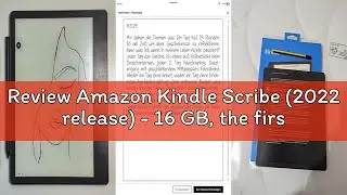 Review Amazon Kindle Scribe (2022 release) - 16 GB, the first Kindle and digital notebook, all in on