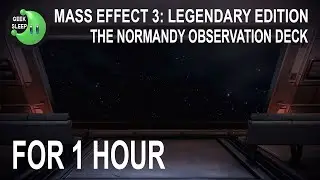 Mass Effect 3: Legendary Edition - The Normandy Observation Deck FOR 1 HOUR