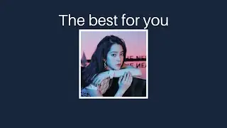 Nana Ouyang - The best for you &bull; Lyrics &bull;