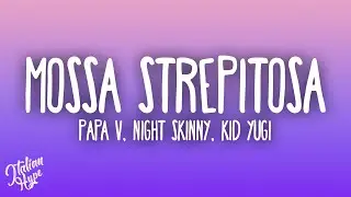 Papa V, Night Skinny - Mossa Strepitosa feat. Kid Yugi