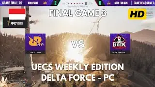 RRQ 7SINS VS GEEK FAM G2C - FINAL GAME 3 UECS WEEKLY EDITION | DELTA FORCE PC